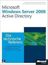 Windows Server 2008 Active Directory - Die technische Referenz: Informationen und Tools, direkt von der Quelle