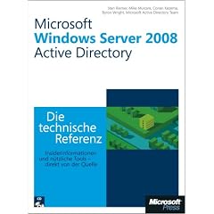 Windows Server 2008 Active Directory - Die technische Referenz: Informationen und Tools, direkt von der Quelle