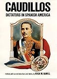 Caudillos: Dictators in Spanish America