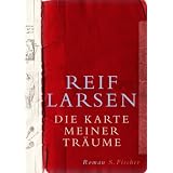 Die Karte meiner Tr�umevon "Reif Larsen"