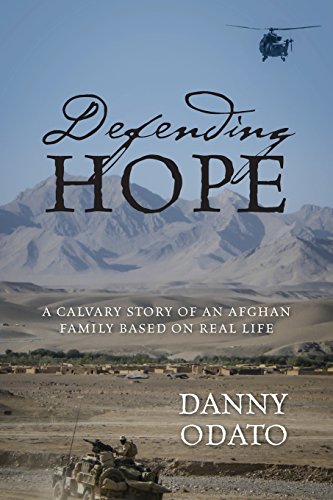 defending hope a calvary story of an afghan family based on real life