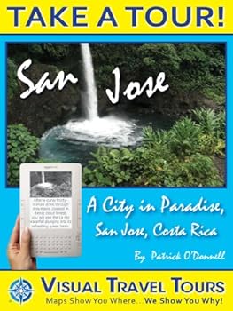 san jose. costa rica tour - a self-guided walking tour - includes insider tips and photos of all locations- explore on your own schedule- like having a friend show you around! (visual travel tours) - patrick o'donnell san jose. costa rica tour - a self-guided walking tour - includes insider tips and photos of all locations- explore on your own schedule- like having a friend show you around! (visual travel tours) - patrick o'donnell