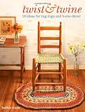 Twist and Twine: 18 Ideas for Rag Rugs and Home Decor