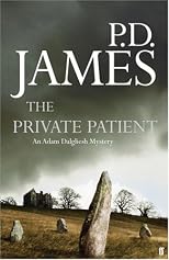 The Private Patient. P.D. James (Adam Dalgliesh Mystery)