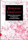 Enduring inequality : religious discrimination in employment in Northern Ireland