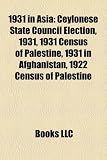 1931 in Asia: Ceylonese State Council Election, 1931, 1931 Census of Palestine, 1931 in Afghanistan, 1922 Census of Palestine