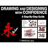 Drawing and Designing with Confidence: A Step-by-Step Guide