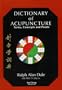 Dictionary of Acupuncture:  Terms, Concepts and Points