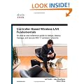 Controller-Based Wireless LAN Fundamentals: An End-to-End Reference Guide to Design, Deploy, Manage, and Secure 802.11 Wireless Networks (Fundamentals Series)