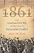 The Revolution of 1861: The American Civil War in the Age of Nationalist Conflict (Civil War America)