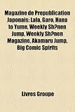 Produkt-Bild: Magazine de Prepublication Japonais: Lala, Garo, Hana to Yume, Weekly Sh?nen Jump, Weekly Sh?nen Magazine, Akamaru Jump, Big Comic Spirits