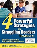 4 powerful strategies for struggling readers, grades 3-8 : small group instruction that improves comprehension