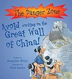 Avoid working on the Great Wall of China! / : written by Jacqueline Morley, illustrated by David Antram