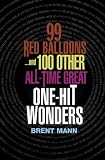 99 Red Balloons and 100 Other All-Time Great One-Hit Wonders