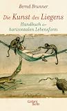 Produkt-Bild: Die Kunst des Liegens: Handbuch der horizontalen Lebensform