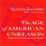 The Age of American Unreason (Unabridged)