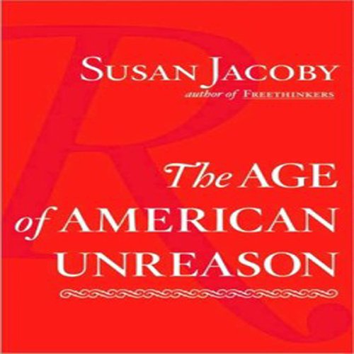 The Age of American Unreason (Unabridged)