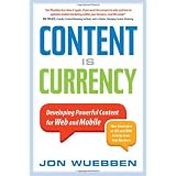 Content is Currency: Developing Powerful Content for Web and Mobile