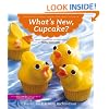 What's New, Cupcake?: Ingeniously Simple Designs for Every Occasion
