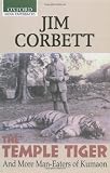 The Temple Tiger and More Man-Eaters of Kumaon (Oxford India Paperbacks)