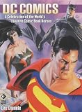 DC comics : a celebration of the world's favorite comic book heroes