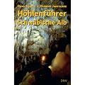 H�hlenf�hrer Schw�bische Alb: H�hlen - Quellen - Wasserf�lle