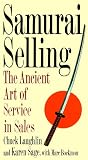 Samurai Selling: The Ancient Art of Modern Service