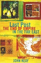 Last Post: The End of Empire in the Far East