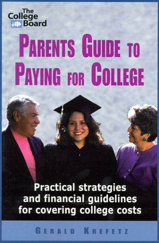 The Parents' Guide to Paying for College, by Gerald Krefetz