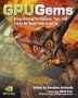 GPU Gems: Programming Techniques, Tips and Tricks for Real-Time Graphics