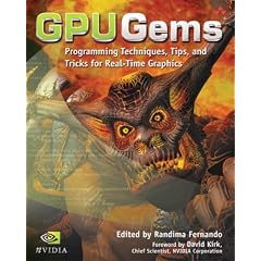 GPU Gems: Programming Techniques, Tips and Tricks for Real-Time Graphics