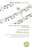 Los Angeles Philharmonic: Orchestra, Hollywood Bowl, Walt Disney Concert Hall, Esa- Pekka Salonen, Gustavo Dudamel, Music journalism, Los Angeles Philharmonic Institute