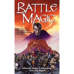 Battle Magic by Martin Harry Greenberg, Larry Segriff, Rosemary Edghill and Josepha Sherman