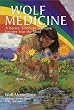Wolf Medicine: A Native American Shamanic Journey into the Mind