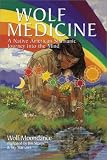 Wolf Medicine: A Native American Shamanic Journey into the Mind
