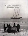 A Maritime Album: 100 Photographs and Their Stories