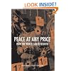 Peace at Any Price: How the World Failed Kosovo (Crises in World Politics)
