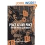 Peace at Any Price: How the World Failed Kosovo (Crises in World Politics)