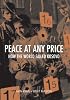 Peace at Any Price: How the World Failed Kosovo (Crises in World Politics)