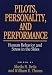 Pilots, Personality, and Performance: Human Behavior and Stress in the Skies