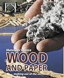 Wood and paper : making use of the secrets of matter