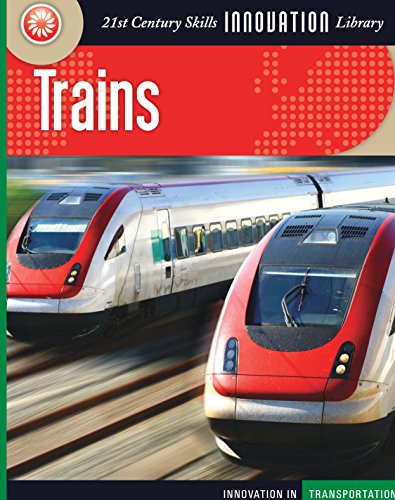 Trains (21st Century Skills Innovation Library: Innovation in Transportation)