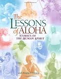 The Lessons of Aloha: Stories of the Human Spirit