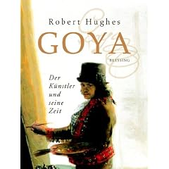 Goya. Der K�nstler und seine Zeit