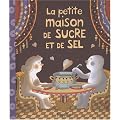 La petite maison de sucre et de sel