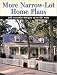 More Narrow-Lot Home Plans: 245 Versatile Designs Up to 50 Feet Wide