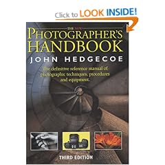 The New Photographers Handbook: A Complete Reference Manual of Photographic Techniques,Procedures and Equipment
