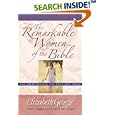 The Remarkable Women of the Bible: And Their Message for Your Life Today