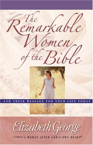 The Remarkable Women of the Bible: And Their Message for Your Life Today under Women's Issues in The Books Store