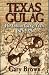 Texas Gulag: The Chain Gang Years 1875-1925